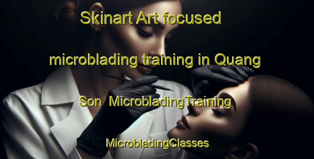 Skinart Art-focused microblading training in Quang Son | #MicrobladingTraining #MicrobladingClasses #SkinartTraining-Vietnam