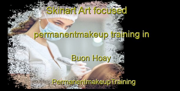 Skinart Art-focused permanentmakeup training in Buon Hoay | #PermanentmakeupTraining #PermanentmakeupClasses #SkinartTraining-Vietnam