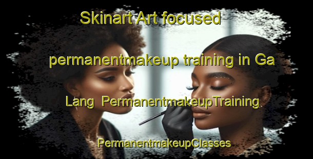 Skinart Art-focused permanentmakeup training in Ga Lang | #PermanentmakeupTraining #PermanentmakeupClasses #SkinartTraining-Vietnam