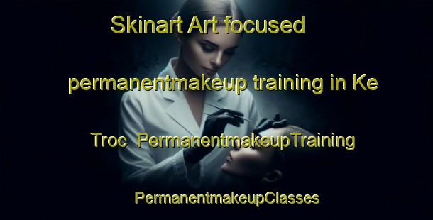 Skinart Art-focused permanentmakeup training in Ke Troc | #PermanentmakeupTraining #PermanentmakeupClasses #SkinartTraining-Vietnam