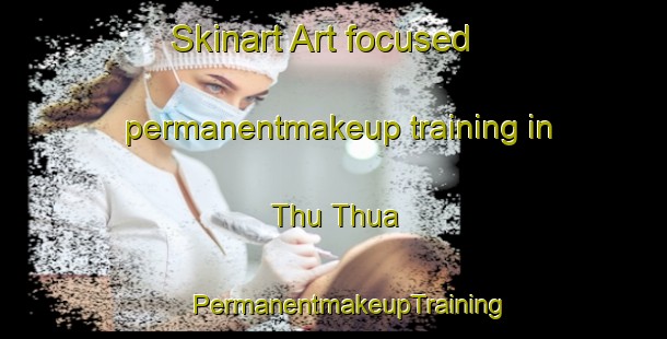 Skinart Art-focused permanentmakeup training in Thu Thua | #PermanentmakeupTraining #PermanentmakeupClasses #SkinartTraining-Vietnam