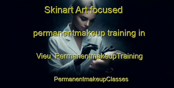 Skinart Art-focused permanentmakeup training in Vieu | #PermanentmakeupTraining #PermanentmakeupClasses #SkinartTraining-Vietnam