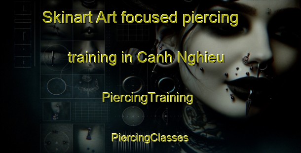 Skinart Art-focused piercing training in Canh Nghieu | #PiercingTraining #PiercingClasses #SkinartTraining-Vietnam