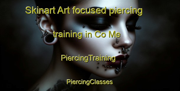 Skinart Art-focused piercing training in Co Me | #PiercingTraining #PiercingClasses #SkinartTraining-Vietnam