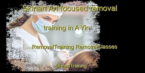 Skinart Art-focused removal training in A Yin | #RemovalTraining #RemovalClasses #SkinartTraining-Vietnam