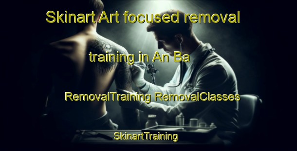 Skinart Art-focused removal training in An Ba | #RemovalTraining #RemovalClasses #SkinartTraining-Vietnam