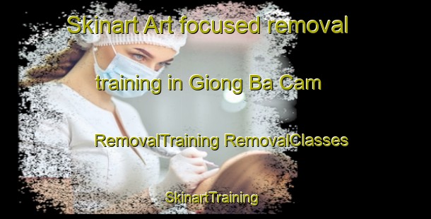 Skinart Art-focused removal training in Giong Ba Cam | #RemovalTraining #RemovalClasses #SkinartTraining-Vietnam