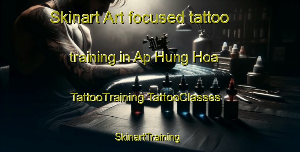 Skinart Art-focused tattoo training in Ap Hung Hoa | #TattooTraining #TattooClasses #SkinartTraining-Vietnam