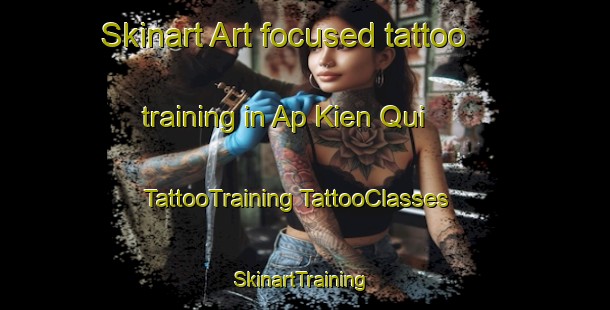 Skinart Art-focused tattoo training in Ap Kien Qui | #TattooTraining #TattooClasses #SkinartTraining-Vietnam