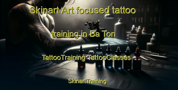 Skinart Art-focused tattoo training in Ba Ton | #TattooTraining #TattooClasses #SkinartTraining-Vietnam