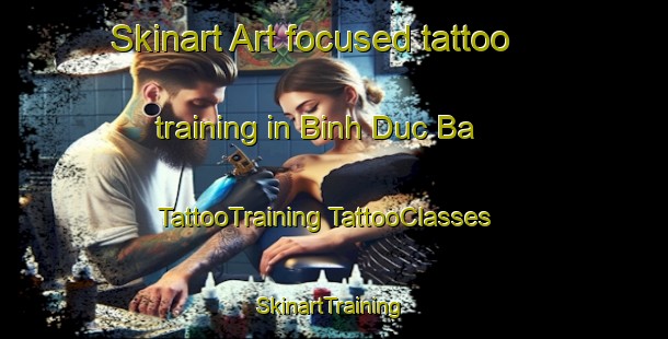 Skinart Art-focused tattoo training in Binh Duc Ba | #TattooTraining #TattooClasses #SkinartTraining-Vietnam