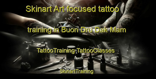 Skinart Art-focused tattoo training in Buon Dru Dak Mam | #TattooTraining #TattooClasses #SkinartTraining-Vietnam