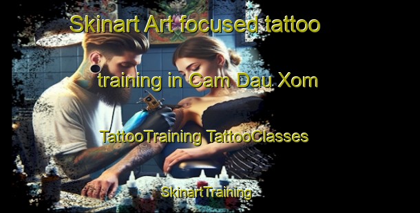 Skinart Art-focused tattoo training in Cam Dau Xom | #TattooTraining #TattooClasses #SkinartTraining-Vietnam