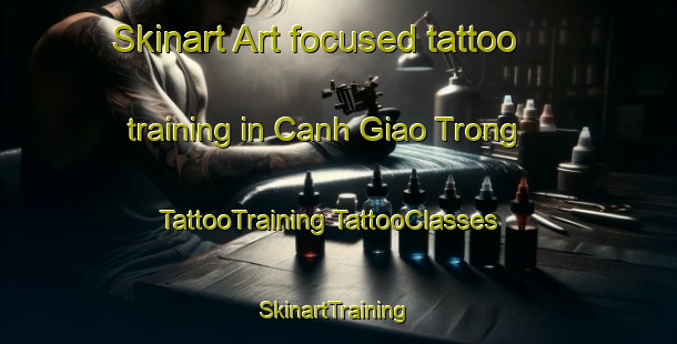 Skinart Art-focused tattoo training in Canh Giao Trong | #TattooTraining #TattooClasses #SkinartTraining-Vietnam