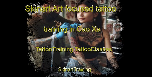 Skinart Art-focused tattoo training in Cao Xa | #TattooTraining #TattooClasses #SkinartTraining-Vietnam