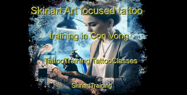 Skinart Art-focused tattoo training in Con Vong | #TattooTraining #TattooClasses #SkinartTraining-Vietnam