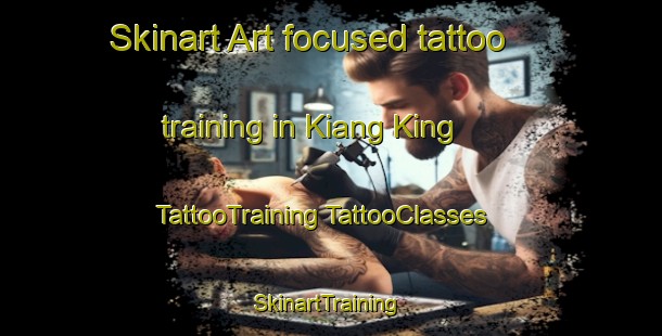 Skinart Art-focused tattoo training in Kiang King | #TattooTraining #TattooClasses #SkinartTraining-Vietnam