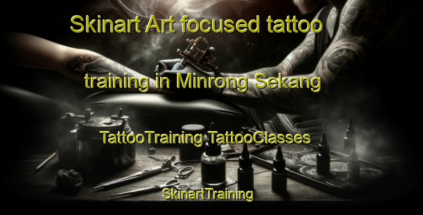 Skinart Art-focused tattoo training in Minrong Sekang | #TattooTraining #TattooClasses #SkinartTraining-Vietnam