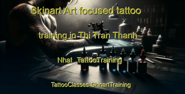 Skinart Art-focused tattoo training in Thi Tran Thanh Nhat | #TattooTraining #TattooClasses #SkinartTraining-Vietnam