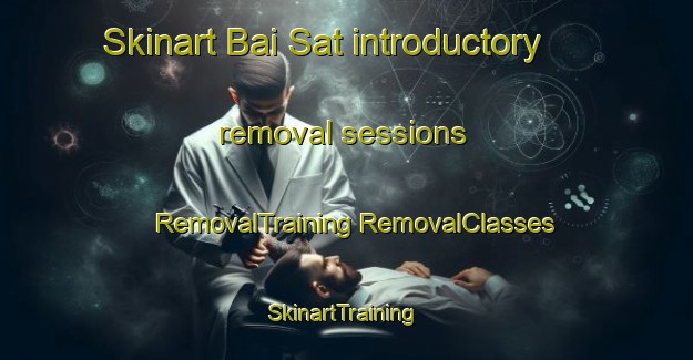 Skinart Bai Sat introductory removal sessions | #RemovalTraining #RemovalClasses #SkinartTraining-Vietnam