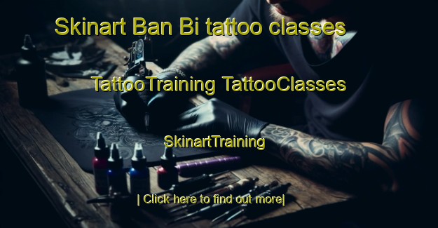 Skinart Ban Bi tattoo classes | #TattooTraining #TattooClasses #SkinartTraining-Vietnam