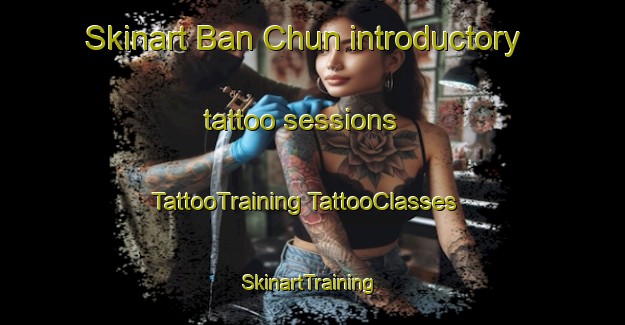 Skinart Ban Chun introductory tattoo sessions | #TattooTraining #TattooClasses #SkinartTraining-Vietnam