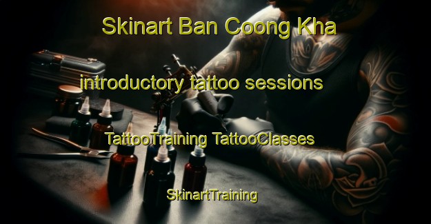 Skinart Ban Coong Kha introductory tattoo sessions | #TattooTraining #TattooClasses #SkinartTraining-Vietnam