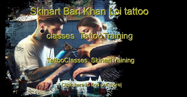 Skinart Ban Khan Loi tattoo classes | TattooTraining | TattooClasses | SkinartTraining-Vietnam