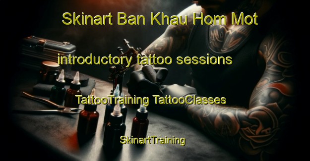 Skinart Ban Khau Hom Mot introductory tattoo sessions | #TattooTraining #TattooClasses #SkinartTraining-Vietnam