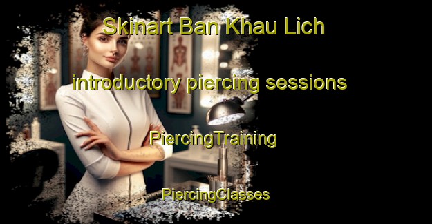 Skinart Ban Khau Lich introductory piercing sessions | #PiercingTraining #PiercingClasses #SkinartTraining-Vietnam