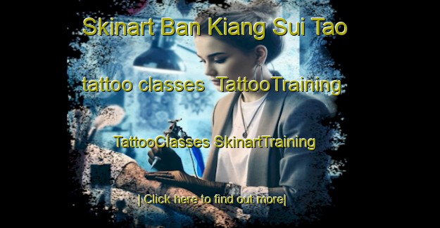 Skinart Ban Kiang Sui Tao tattoo classes | #TattooTraining #TattooClasses #SkinartTraining-Vietnam