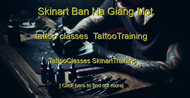 Skinart Ban Na Giang Mot tattoo classes | #TattooTraining #TattooClasses #SkinartTraining-Vietnam