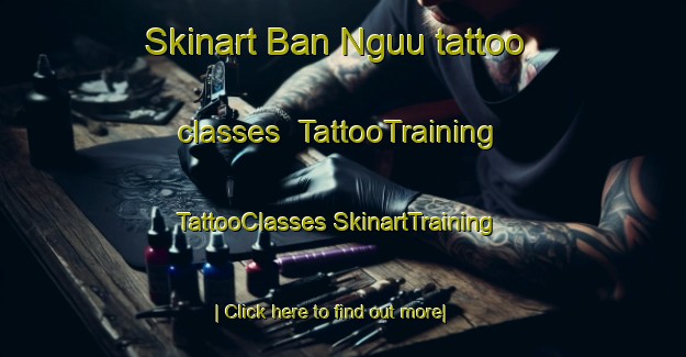 Skinart Ban Nguu tattoo classes | #TattooTraining #TattooClasses #SkinartTraining-Vietnam