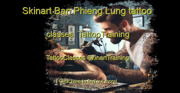 Skinart Ban Phieng Lung tattoo classes | #TattooTraining #TattooClasses #SkinartTraining-Vietnam