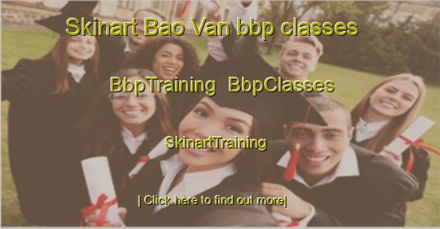 Skinart Bao Van bbp classes | BbpTraining | BbpClasses | SkinartTraining-Vietnam