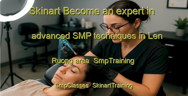 Skinart Become an expert in advanced SMP techniques in Len Ruong area | SmpTraining | SmpClasses | SkinartTraining-Vietnam