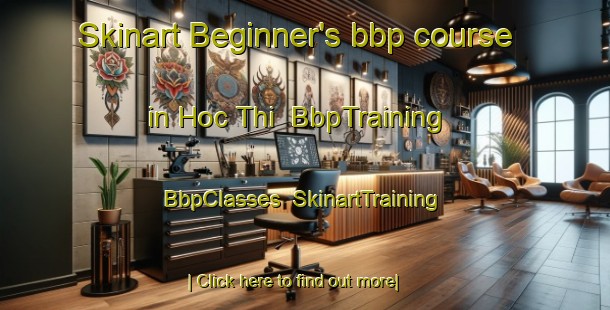 Skinart Beginner's bbp course in Hoc Thi | BbpTraining | BbpClasses | SkinartTraining-Vietnam