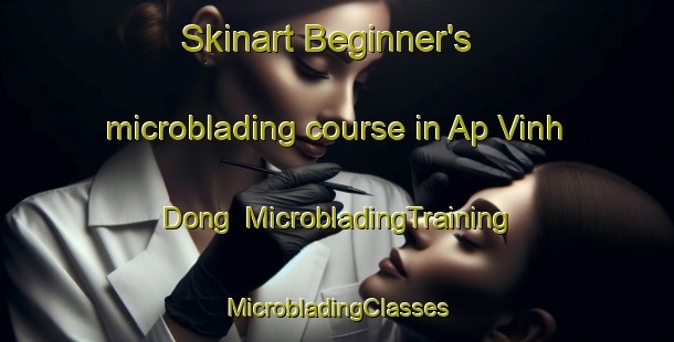 Skinart Beginner's microblading course in Ap Vinh Dong | #MicrobladingTraining #MicrobladingClasses #SkinartTraining-Vietnam