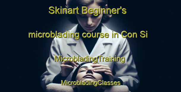 Skinart Beginner's microblading course in Con Si | #MicrobladingTraining #MicrobladingClasses #SkinartTraining-Vietnam