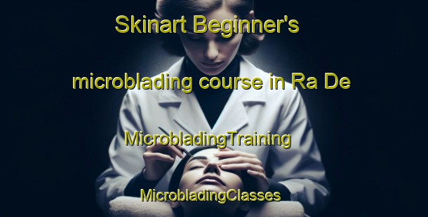 Skinart Beginner's microblading course in Ra De | MicrobladingTraining | MicrobladingClasses | SkinartTraining-Vietnam