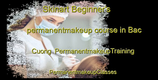 Skinart Beginner's permanentmakeup course in Bac Cuong | #PermanentmakeupTraining #PermanentmakeupClasses #SkinartTraining-Vietnam