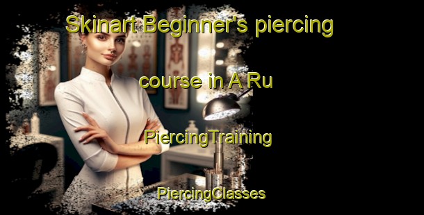 Skinart Beginner's piercing course in A Ru | #PiercingTraining #PiercingClasses #SkinartTraining-Vietnam