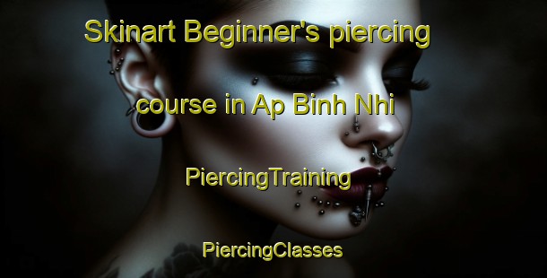 Skinart Beginner's piercing course in Ap Binh Nhi | #PiercingTraining #PiercingClasses #SkinartTraining-Vietnam