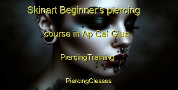 Skinart Beginner's piercing course in Ap Cai Giua | #PiercingTraining #PiercingClasses #SkinartTraining-Vietnam