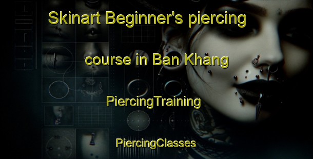 Skinart Beginner's piercing course in Ban Khang | #PiercingTraining #PiercingClasses #SkinartTraining-Vietnam