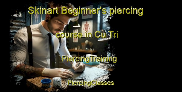 Skinart Beginner's piercing course in Cu Tri | #PiercingTraining #PiercingClasses #SkinartTraining-Vietnam