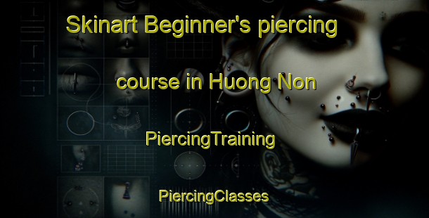 Skinart Beginner's piercing course in Huong Non | #PiercingTraining #PiercingClasses #SkinartTraining-Vietnam