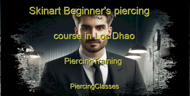 Skinart Beginner's piercing course in Loc Dhao | #PiercingTraining #PiercingClasses #SkinartTraining-Vietnam