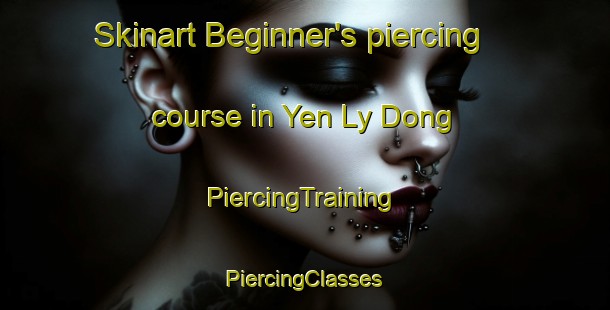 Skinart Beginner's piercing course in Yen Ly Dong | #PiercingTraining #PiercingClasses #SkinartTraining-Vietnam