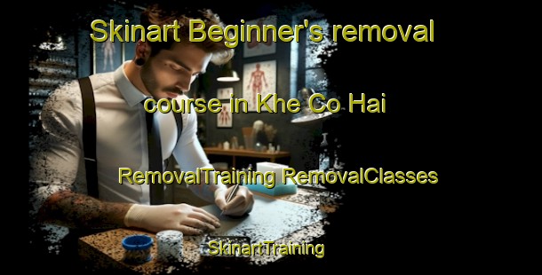 Skinart Beginner's removal course in Khe Co Hai | #RemovalTraining #RemovalClasses #SkinartTraining-Vietnam